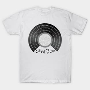 Good vibes record T-Shirt